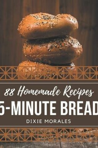 Cover of 88 Homemade 5-Minute Bread Recipes