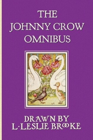 Cover of The Johnny Crow Omnibus Featuring Johnny Crow's Garden, Johnny Crow's Party and Johnny Crow's New Garden (in Color)