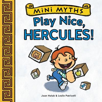 Cover of Mini Myths: Play Nice, Hercules!