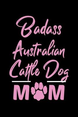 Book cover for Badass Australian Cattle Dog Mom