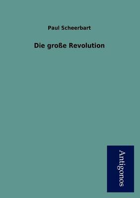 Book cover for Die Gro E Revolution