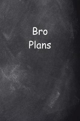 Cover of 2019 Weekly Planner For Men Bro Plans Chalkboard Style