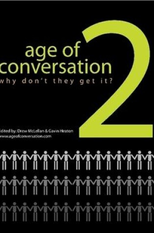 Cover of The Age of Conversation 2: Why Don't They Get It?