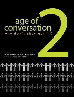 Book cover for The Age of Conversation 2: Why Don't They Get It?