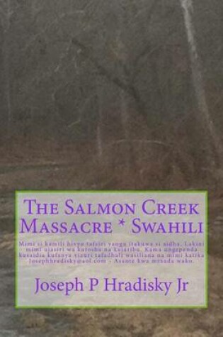 Cover of The Salmon Creek Massacre * Swahili