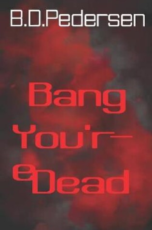 Cover of Bang You're Dead