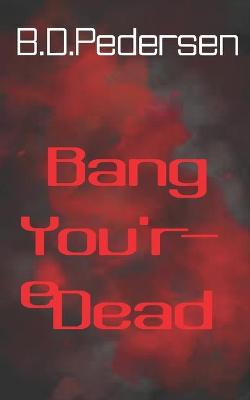 Book cover for Bang You're Dead