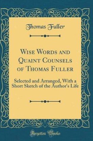 Cover of Wise Words and Quaint Counsels of Thomas Fuller