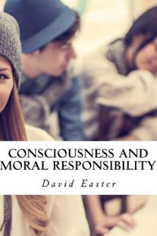 Cover of Consciousness and Moral Responsibility