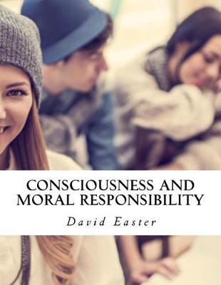 Book cover for Consciousness and Moral Responsibility