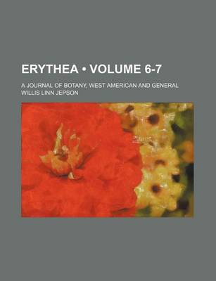 Book cover for Erythea (Volume 6-7); A Journal of Botany, West American and General