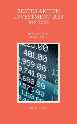 Book cover for Bestes Aktien Investment 2023 bis 2027