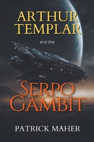 Cover of Arthur Templar and the Serpo Gambit