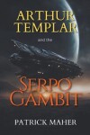 Book cover for Arthur Templar and the Serpo Gambit