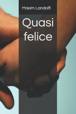 Cover of Quasi felice