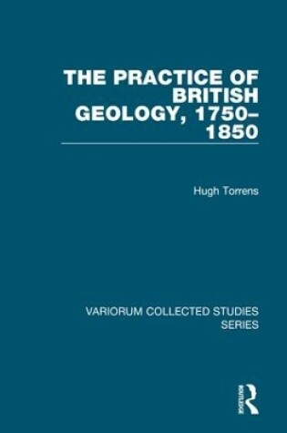 Cover of The Practice of British Geology, 1750–1850