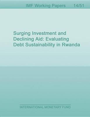 Book cover for Surging Investment and Declining Aid: Evaluating Debt Sustainability in Rwanda