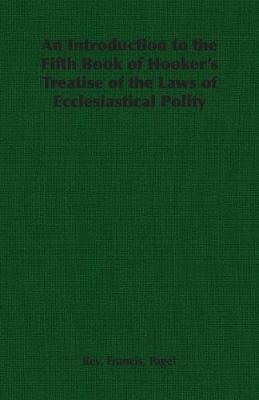 Book cover for An Introduction to the Fifth Book of Hooker's Treatise of the Laws of Ecclesiastical Polity