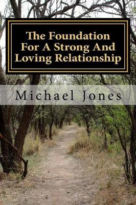 Book cover for The Foundation For A Strong And Loving Relationship