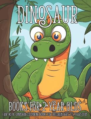 Book cover for Dinosaur Books for 2 Year Olds