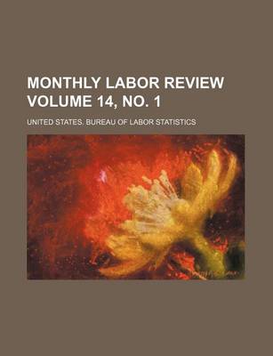 Book cover for Monthly Labor Review Volume 14, No. 1