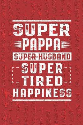 Book cover for Super Pappa Super Husband Super Tired Happiness