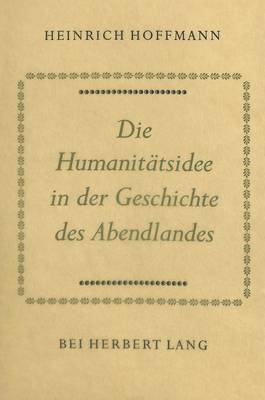 Book cover for Die Humanitaetsidee in Der Geschichte Des Abendlandes