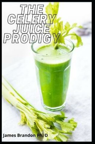 Cover of The Celery Juice Prodigy