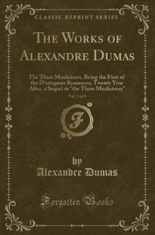 Cover of The Works of Alexandre Dumas, Vol. 2 of 9