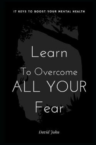 Cover of Learn to Overcome All Your Fear