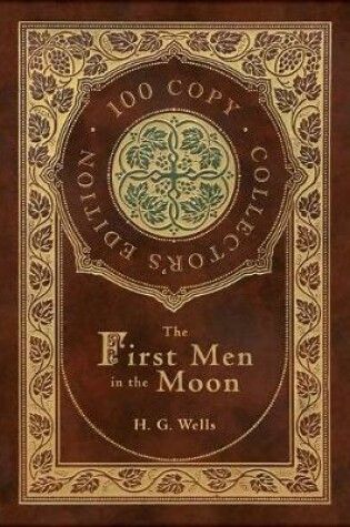 Cover of The First Men in the Moon (100 Copy Collector's Edition)