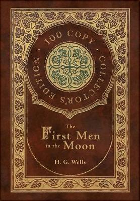 Book cover for The First Men in the Moon (100 Copy Collector's Edition)