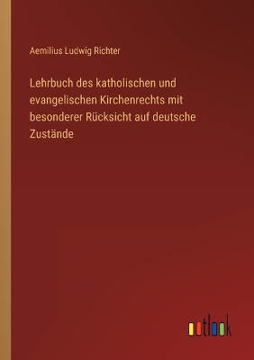 Book cover for Lehrbuch des katholischen und evangelischen Kirchenrechts mit besonderer Rücksicht auf deutsche Zustände