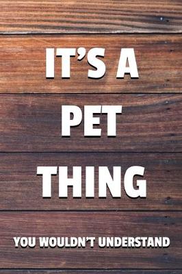 Book cover for It's a Pet Thing You Wouldn't Understand
