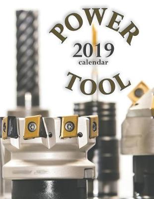 Book cover for Power Tool 2019 Calendar