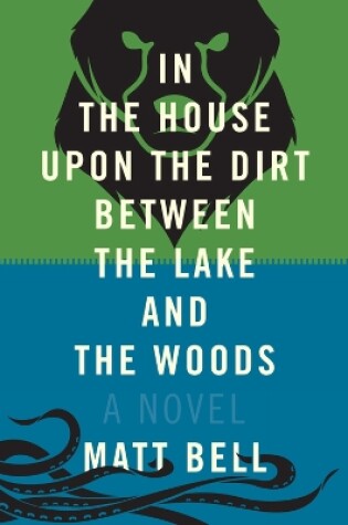 Cover of In The House Upon The Dirt Between The Lake And The Woods