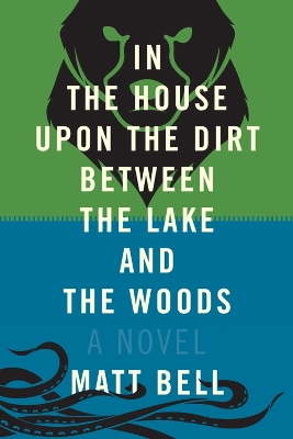 Book cover for In The House Upon The Dirt Between The Lake And The Woods
