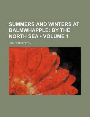 Book cover for Summers and Winters at Balmwhapple (Volume 1); By the North Sea