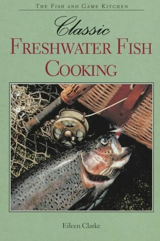 Cover of Classic Freshwater Fish Cooking