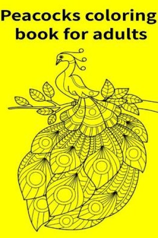 Cover of Peacocks coloring book for adults