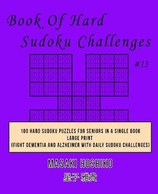 Book cover for Book Of Hard Sudoku Challenges #13