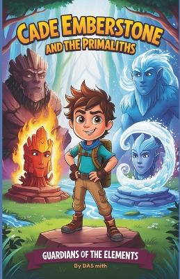 Book cover for Cade Emberstone and the Primaliths