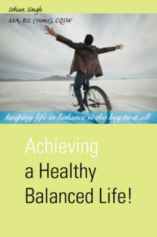 Cover of Achieving a Healthy Balanced Life!