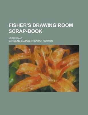 Book cover for Fisher's Drawing Room Scrap-Book; MDCCCXLVI