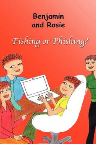 Cover of Benjamin and Rosie - Fishing or Phishing?