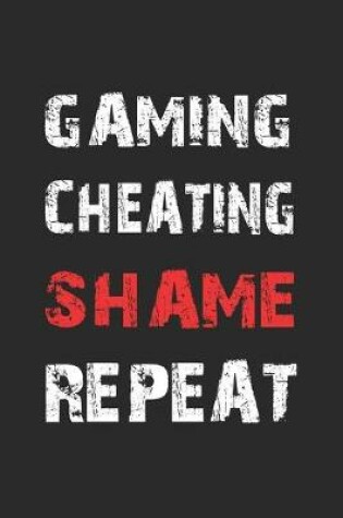 Cover of Gaming Cheating Shame Repeat