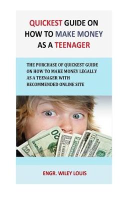 Book cover for Quickest Guide On How To Make money as a teenager