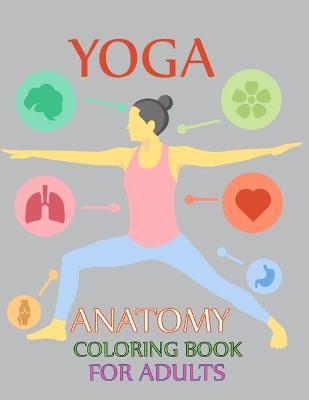 Book cover for Yoga Anatomy Coloring Book For Adults