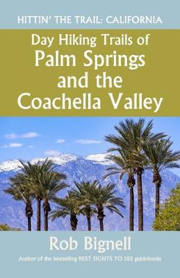 Book cover for Day Hiking Trails of Palm Springs and the Coachella Valley