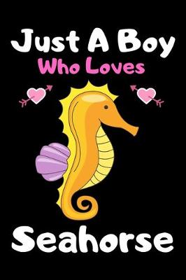 Book cover for Just a boy who loves seahorse